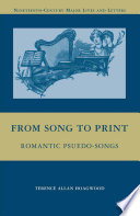 From Song to Print : Romantic Pseudo-Songs /