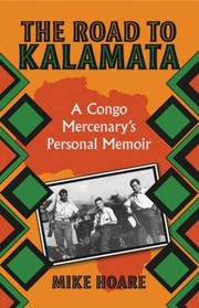 The road to Kalamata : a Congo mercenary's personal memoir /