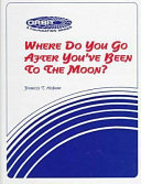 Where do you go after you've been to the moon? : a case study of NASA's pioneer effort at change /