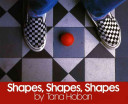 Shapes, shapes, shapes /