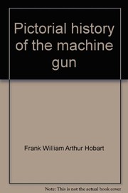 Pictorial history of the machine gun /