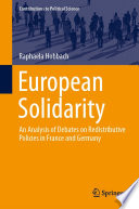 European Solidarity : An Analysis of Debates on Redistributive Policies in France and Germany /
