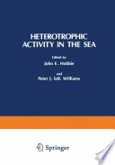 Heterotrophic Activity in the Sea /