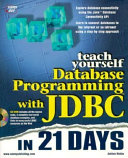 Teach yourself database programming with JDBC in 21 days /