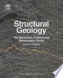 Structural geology. the mechanics of deforming metamorphic rocks /
