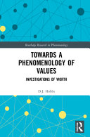 Towards a phenomenology of values : investigations of worth /