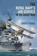The Royal Navy's air service in the Great War /