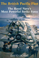 The British Pacific fleet : the Royal Navy's most powerful strike force /