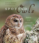 Spotted owls : shadows in an old-growth forest /