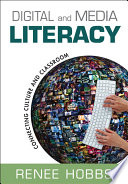 Digital and media literacy : connecting culture and classroom /