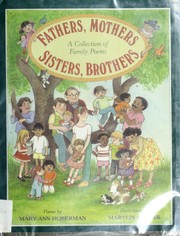 Fathers, mothers, sisters, brothers : a collection of family     poems /