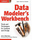 Data modeler's workbench : tools and techniques for analysis and design /