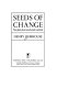 Seeds of change : five plants that transformed mankind /