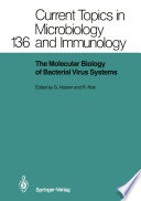 The Molecular Biology of Bacterial Virus Systems /