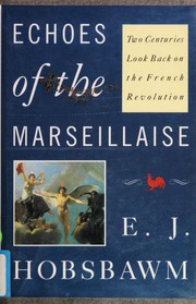 Echoes of the Marseillaise : two centuries look back on the French Revolution /