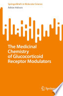 The Medicinal Chemistry of Glucocorticoid Receptor Modulators /