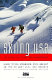 Skiing USA : the guide for skiers and snowboarders /