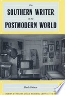 The southern writer in the postmodern world /