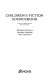 Children's fiction sourcebook : a survey of children's books for 6-13 year olds /