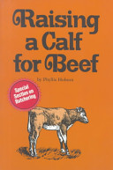 Raising a calf for beef /
