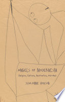 Angels of Modernism : Religion, Culture, Aesthetics 1910-1960 /