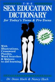 The sex education dictionary for today's teens and pre-teens /