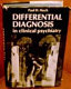 Differential diagnosis in clinical psychiatry ; the lectures of Paul H. Hoch /