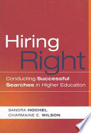 Hiring right : conducting successful searches in higher education /