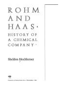 Rohm and Haas : history of a chemical company /