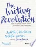 The writing revolution : a guide to advancing thinking through writing in all subjects and grades /