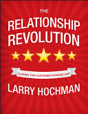 The relationship revolution : closing the customer promise gap /