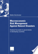 Macroeconomic risk management against natural disasters : analysis focussed on governments in developing countries /