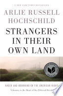 Strangers in their own land : anger and mourning on the American right /