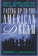 Facing up to the American dream : race, class, and the soul of the nation /