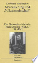 Motorisierung und "Volksgemeinschaft" : Das Nationalsozialistische Kraftfahrkorps (NSKK) 1931-1945 /