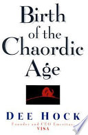 Birth of the chaordic age /
