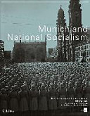 Munich and National Socialism : catalogue of the Munich Documentation Center for the History of National Socialism /