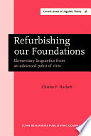 Refurbishing our foundations : elementary linguistics from an advanced point of view /