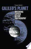 Galileo's planet : observing Jupiter before photography /