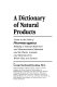 A dictionary of natural products : terms in the field of pharmacognosy relating to natural medicinal and pharmaceutical materials and the plants, animals, and minerals from which they are derived /