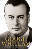 Gough Whitlam : a moment in history. /