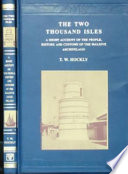 The two thousand isles : a short account of the people, history and customs of the Maldive Archipelago /