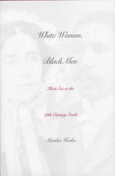 White women, black men : illicit sex in the nineteenth-century South /