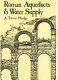 Roman aqueducts & water supply /