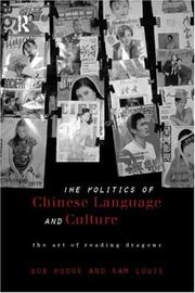 The politics of Chinese language and culture : the art of reading dragons /