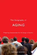 The geography of aging : preparing communities for the surge in seniors /