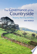The governance of the countryside : property, planning and policy /