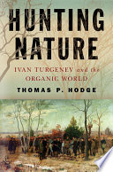 Hunting nature : Ivan Turgenev and the organic world /