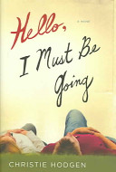 Hello, I must be going : a novel /