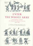 Enter the whole army : a pictorial study of Shakespearean staging, 1576-1616 /